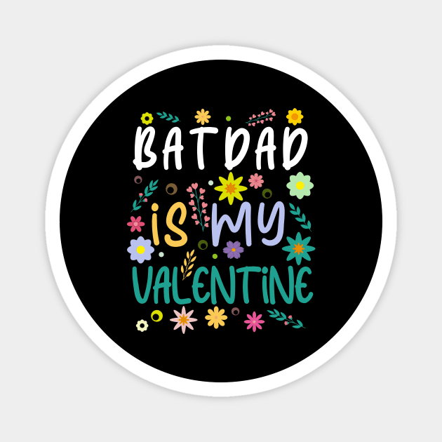 Batdad is my Valentine gift Valentines Day Magnet by Kerlem